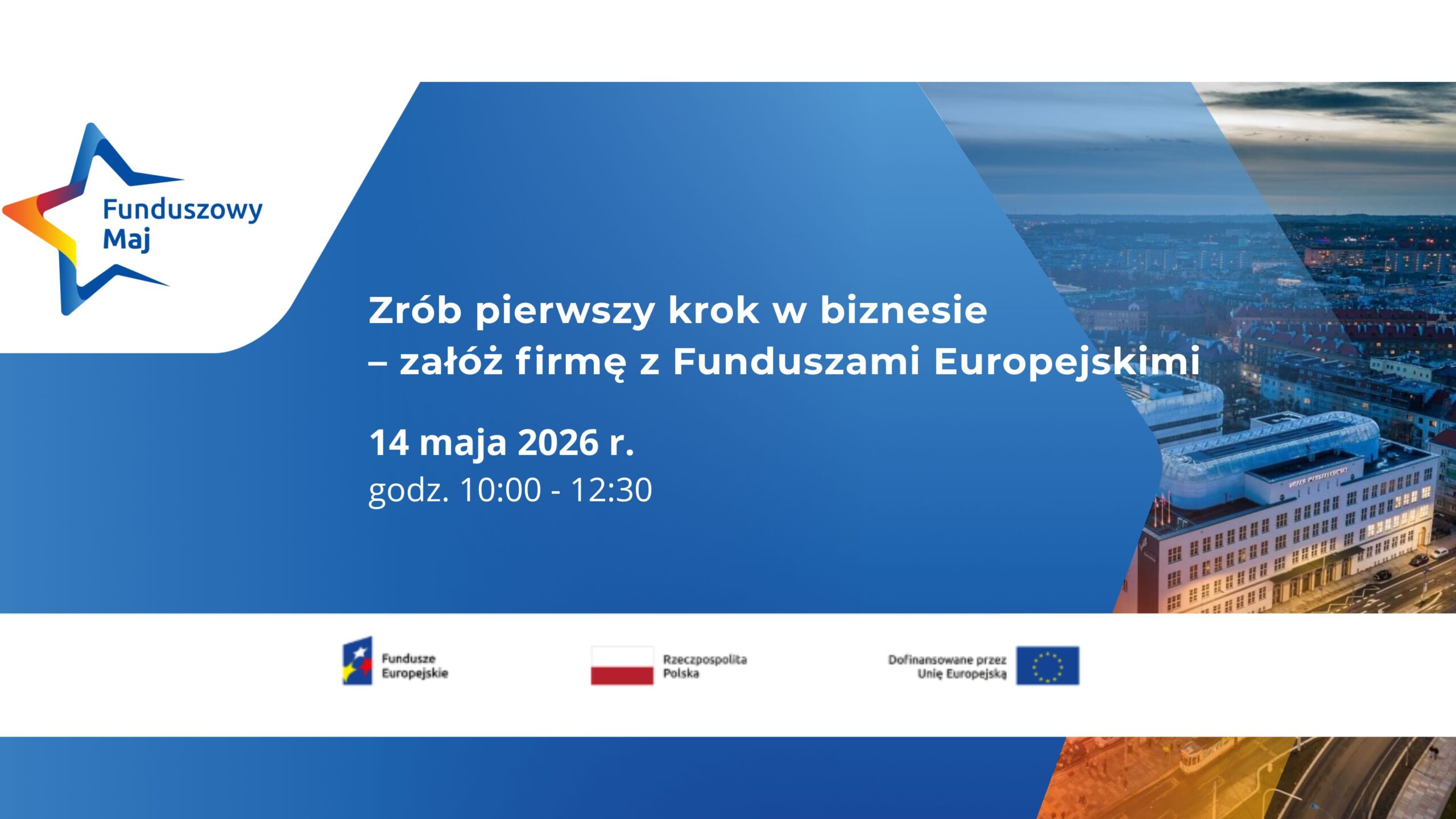 Stacjonarne spotkanie informacyjne „Zrób pierwszy krok w biznesie – załóż firmę z Funduszami Europejskimi”