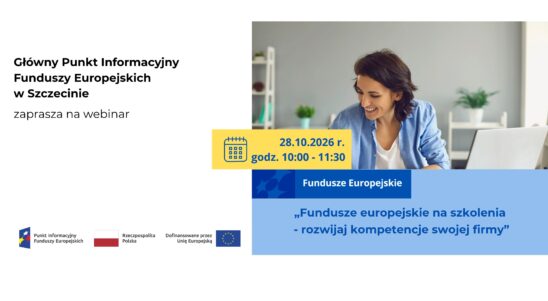 „Fundusze Europejskie na szkolenia – rozwijaj kompetencje swojej firmy
